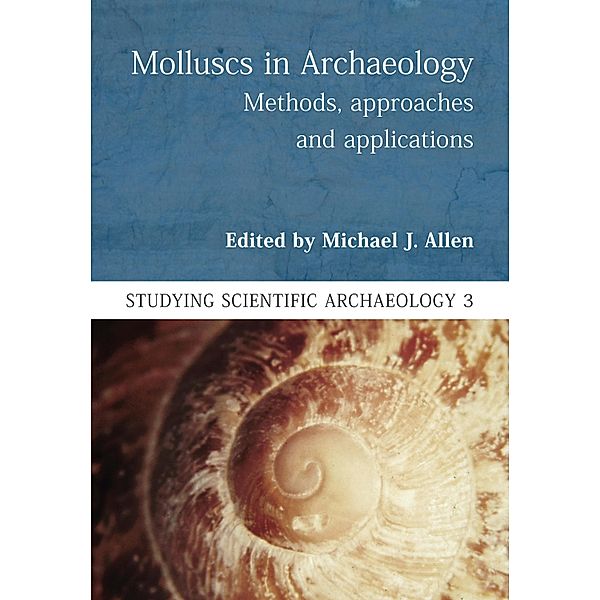 Molluscs in Archaeology, Michael J. Allen