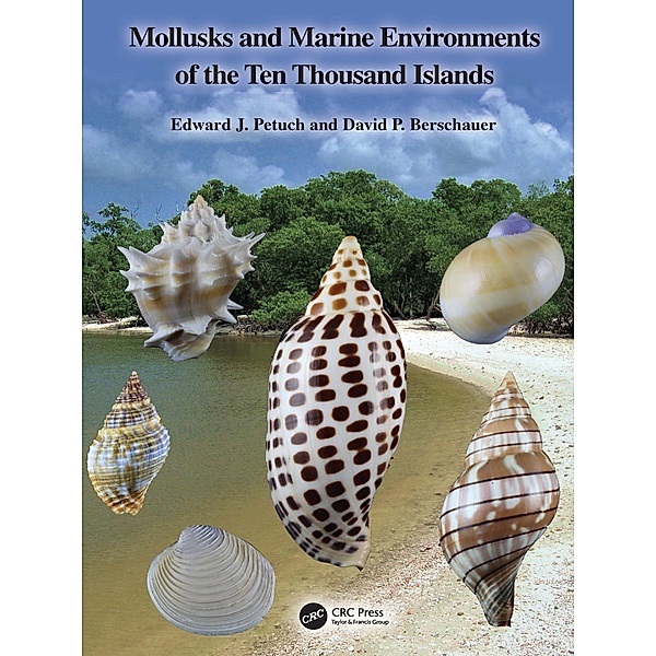 Mollusks and Marine Environments of the Ten Thousand Islands, Edward J. Petuch, David P. Berschauer