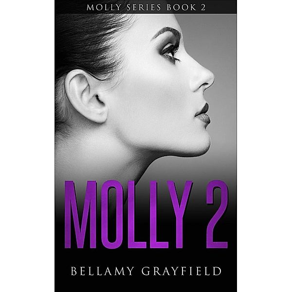 Molly 2 (Molly Series, #2), Bellamy Grayfield