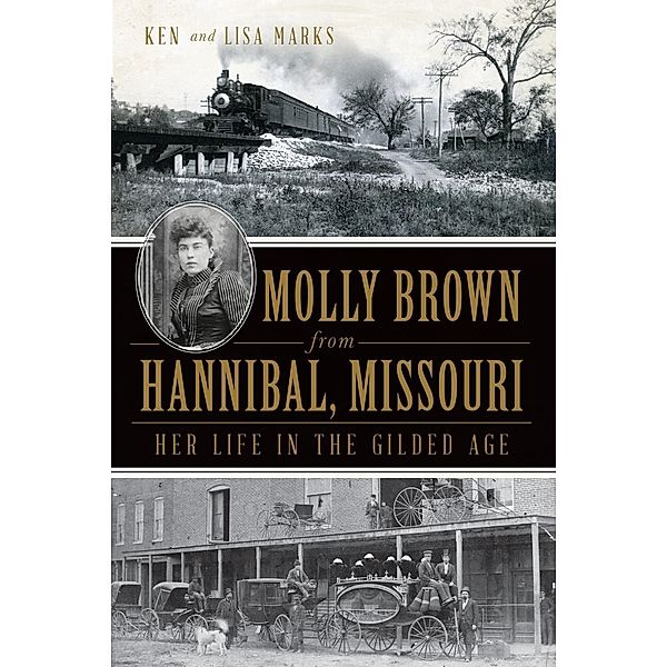 Molly Brown from Hannibal, Missouri, Ken Marks