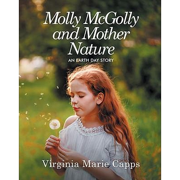Molly McGolly and Mother Nature / Stratton Press, Virginia Marie Capps