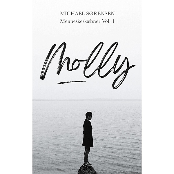 Molly / Menneskeskæbner Bd.1, Michael Sørensen