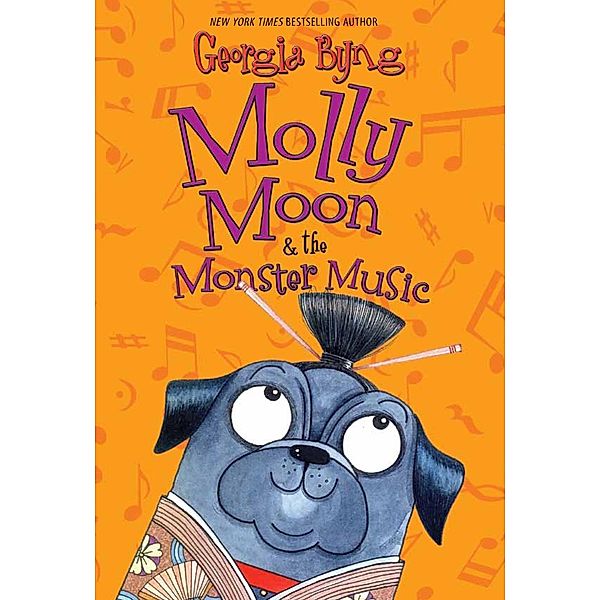 Molly Moon & the Monster Music / Molly Moon Bd.6, Georgia Byng