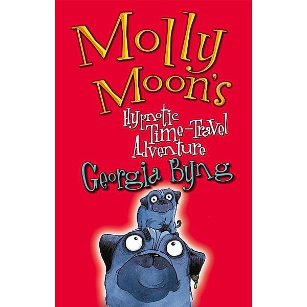 Molly Moon's Hypnotic Time-Travel Adventure, Georgia Byng