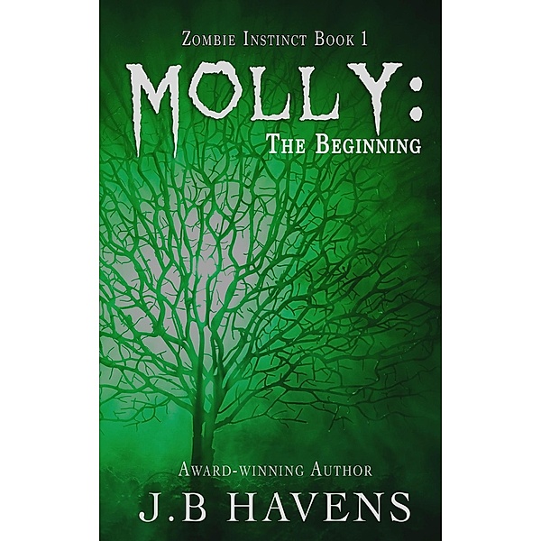 Molly: The Beginning (Zombie Instinct) / Zombie Instinct, J. B. Havens