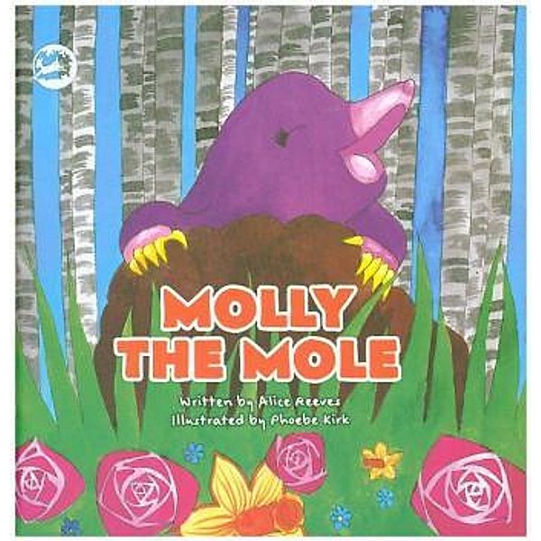 Molly the Mole, Alice Reeves, Phoebe Kirk