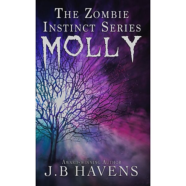 Molly: The Zombie Instinct Series, J. B. Havens