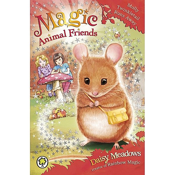 Molly Twinkletail Runs Away / Magic Animal Friends Bd.2, Daisy Meadows