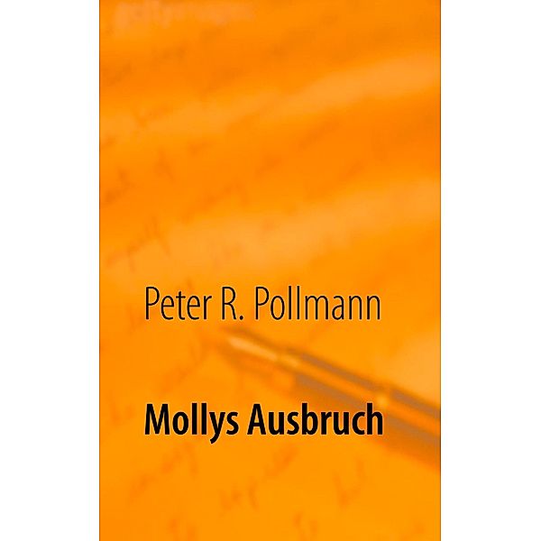 Mollys Ausbruch, Peter R. Pollmann