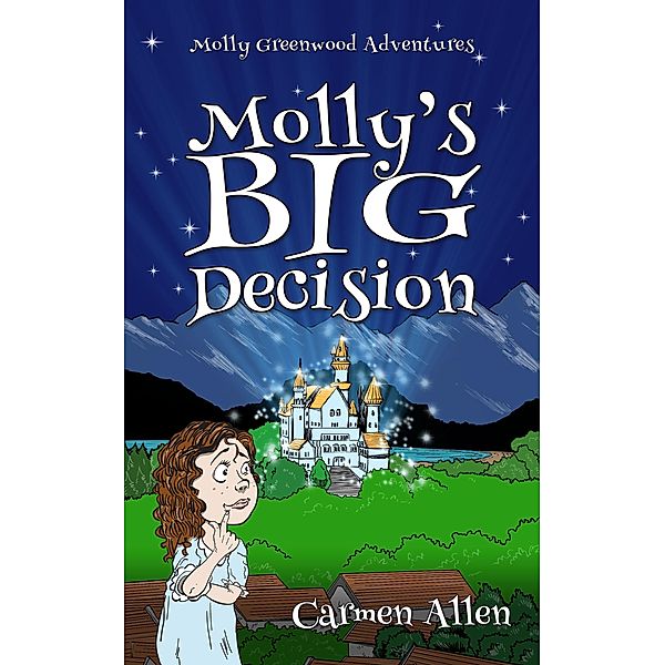 Molly's Big Decision (Molly Greenwood Adventures, #1) / Molly Greenwood Adventures, Carmen Allen