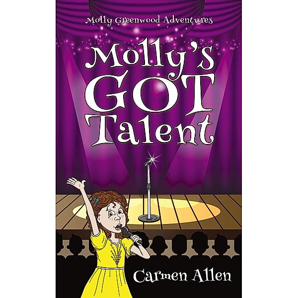 Molly's Got Talent (Molly Greenwood Adventures, #4) / Molly Greenwood Adventures, Carmen Allen