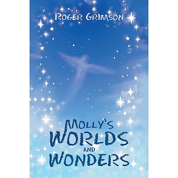 Molly’S Worlds and Wonders, Roger Grimson