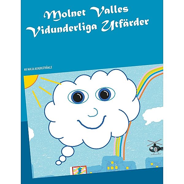 Molnet Valles Vidunderliga Utfärder, Maja Alvenstråhle