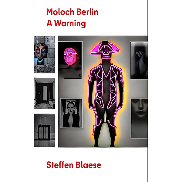Moloch Berlin: A Warning, Steffen Blaese