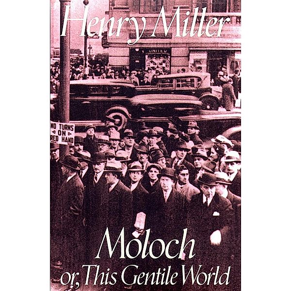 Moloch / Miller, Henry, Henry Miller