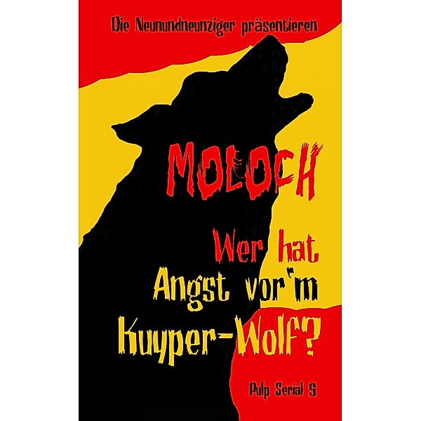 MOLOCH - Wer hat Angst vor'm Kuyper-Wolf?, Die Neunundneunziger