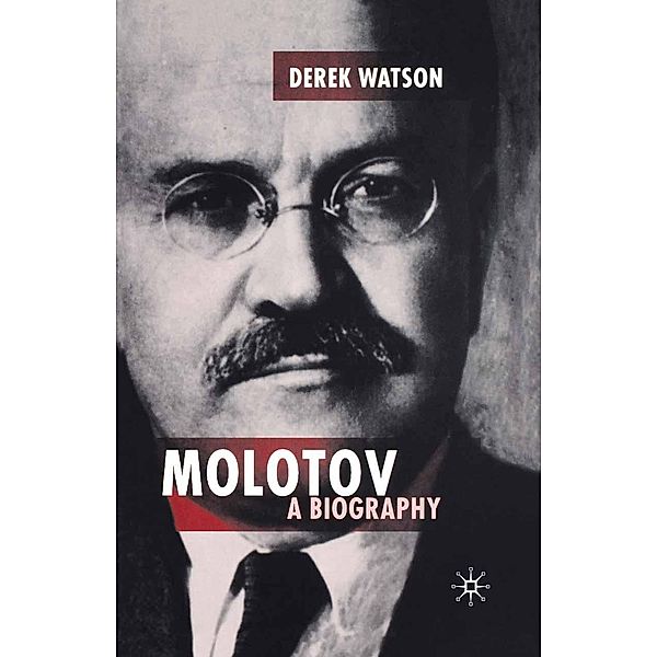 Molotov: A Biography / Studies in Russian and East European History and Society, D. Watson