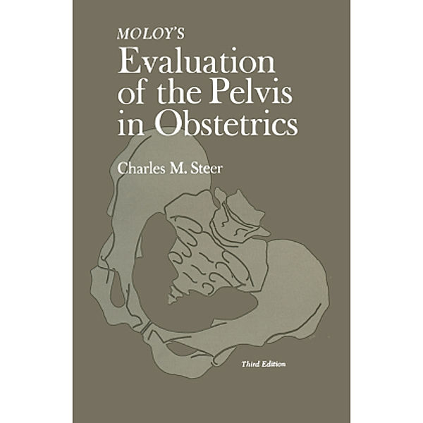 Moloy's Evaluation of the Pelvis in Obstetrics, Charles Steer