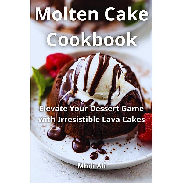 Molten Cake Cookbook, Mhdi Ali