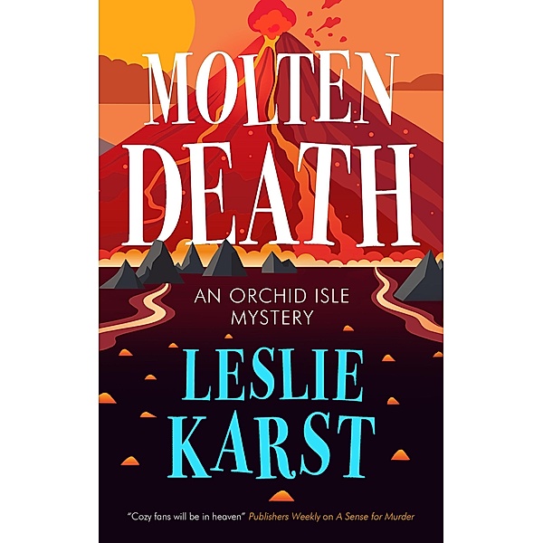Molten Death / An Orchid Isle Mystery, Leslie Karst