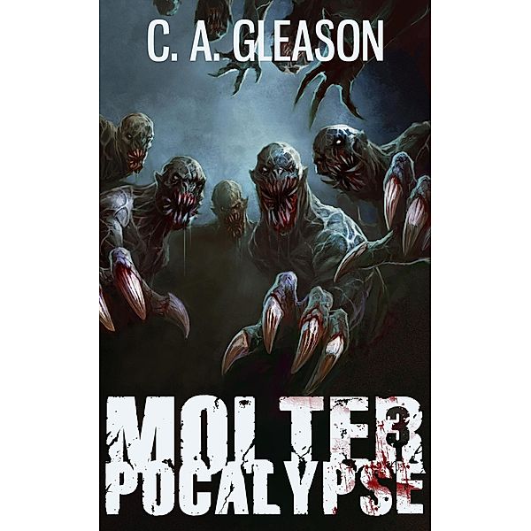 Molterpocalypse (The Molting, #3) / The Molting, C. A. Gleason
