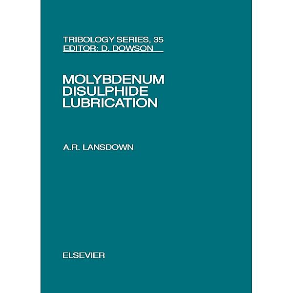 Molybdenum Disulphide Lubrication, A. R. Lansdown