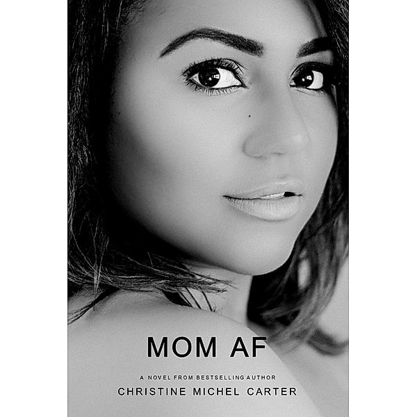 Mom AF, Christine Michel Carter