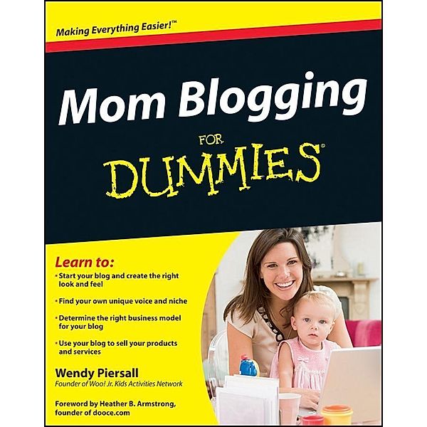 Mom Blogging For Dummies, Wendy Piersall