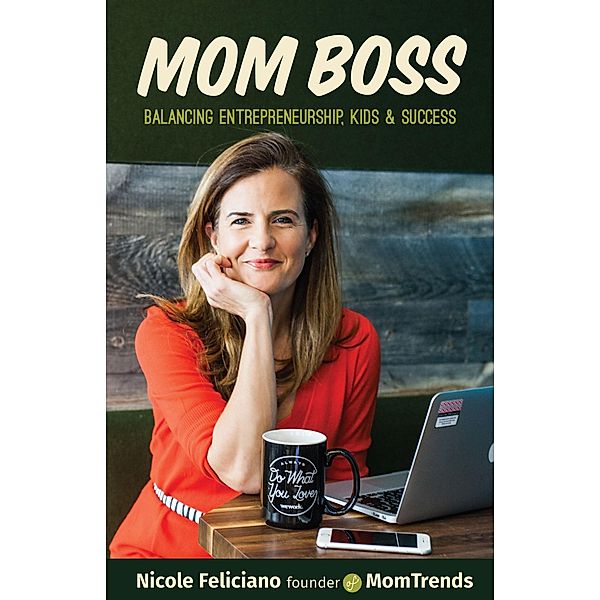 Mom Boss, Nicole Feliciano