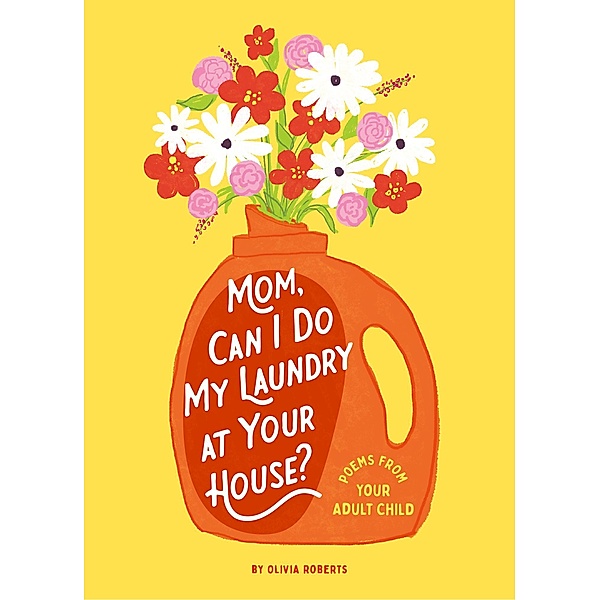 Mom, Can I Do My Laundry at Your House?, Olivia Roberts