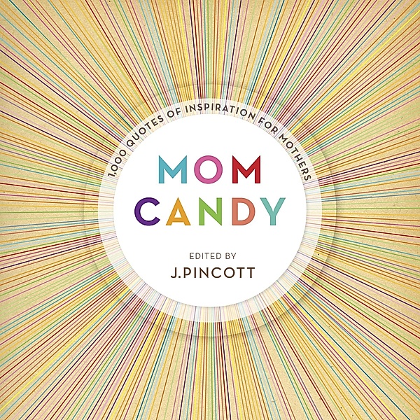 Mom Candy, Jena Pincott