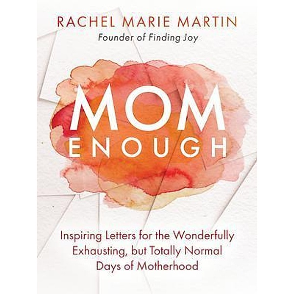 Mom Enough, Rachel Marie Martin
