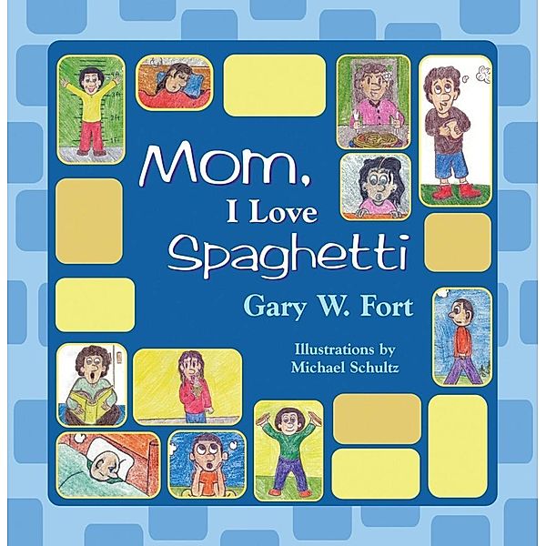 Mom, I Love Spaghetti / SBPRA, Gary W. Fort