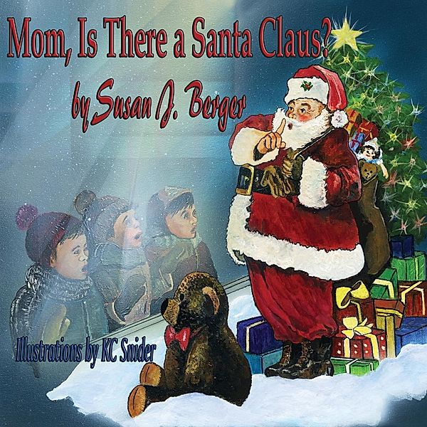 Mom is There a Santa Claus?, Susan J Berger