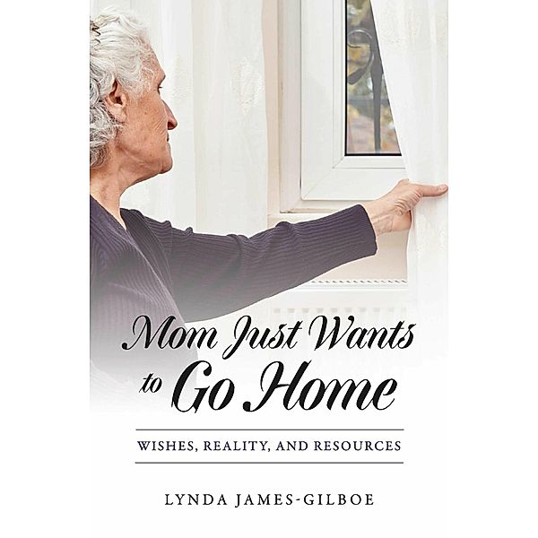 Mom Just Wants to Go Home, Lynda James-Gilboe