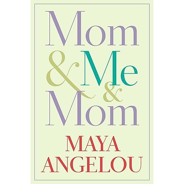 Mom & Me & Mom, Maya Angelou