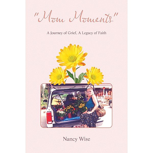 Mom Moments, Nancy Wise