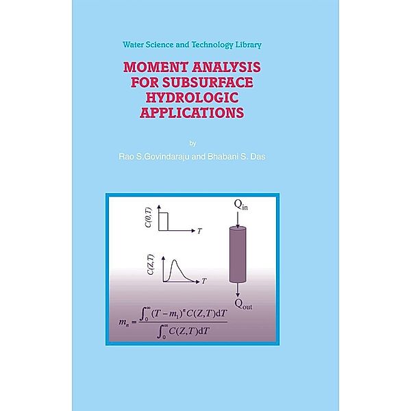 Moment Analysis for Subsurface Hydrologic Applications / Water Science and Technology Library Bd.61, Rao S. Govindaraju, Bhabani S. Das