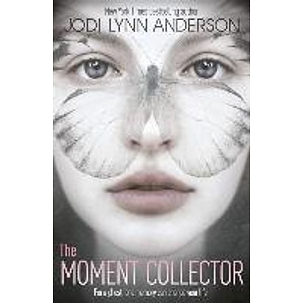 Moment Collector, Jodi Lynn Anderson