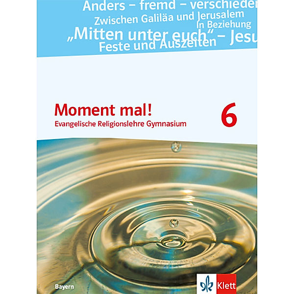 Moment mal! Ausgabe Bayern 2017 / 6. Schuljahr, Schülerbuch