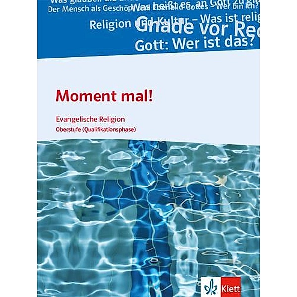 Moment mal! - Evangelische Religion Oberstufe: 2 Moment mal! Oberstufe