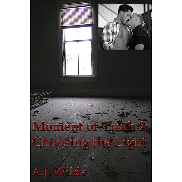 Moment of Truth 2: Choosing the Light / A.J. Wilde, A. J. Wilde