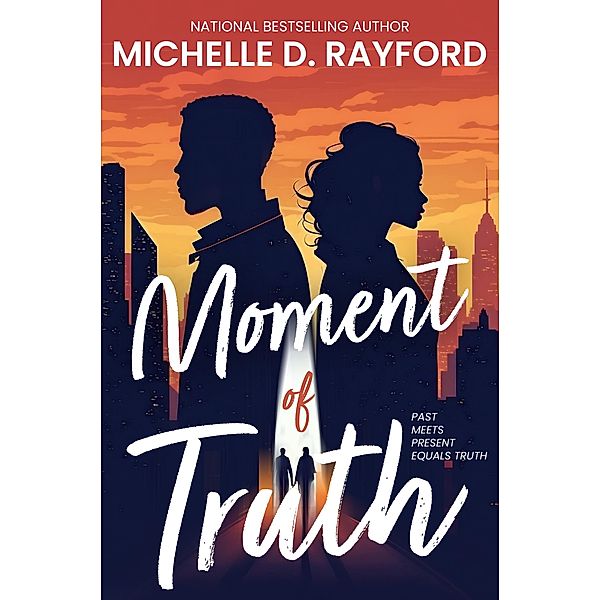 Moment of Truth, Michelle D. Rayford