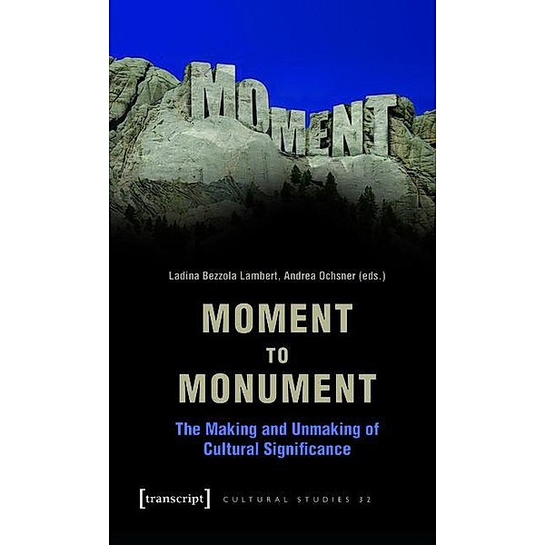 Moment to Monument / Cultural Studies Bd.32