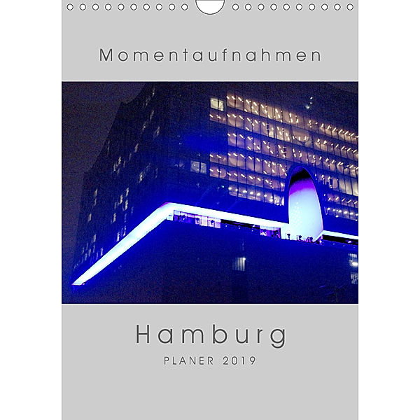 Momentaufnahmen Hamburg (Wandkalender 2019 DIN A4 hoch), Andrea Duetsch