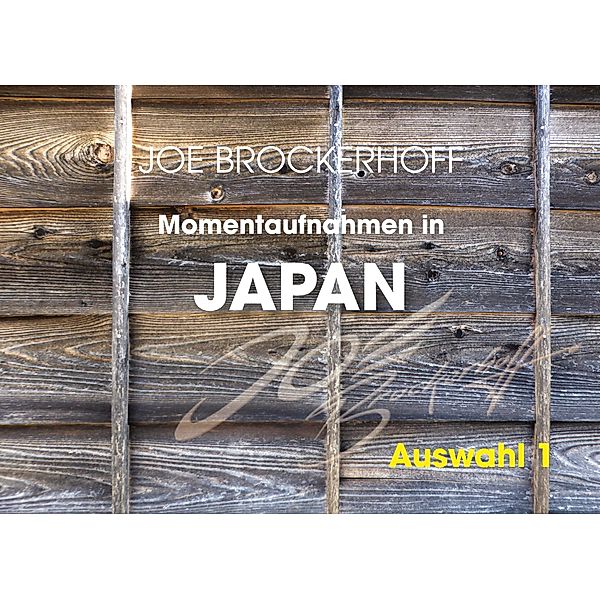 Momentaufnahmen in Japan, Joe Brockerhoff