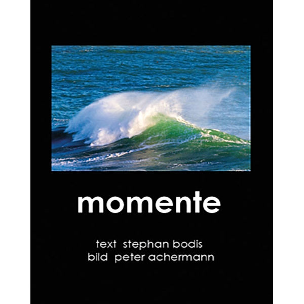 momente, Stephan Bodis, Peter Achermann