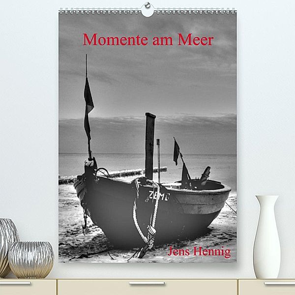 Momente am Meer - Jens Hennig (Premium, hochwertiger DIN A2 Wandkalender 2023, Kunstdruck in Hochglanz), Jens Hennig