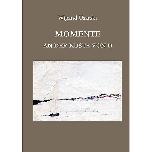 Momente an der Küste von D, Wigand Usarski