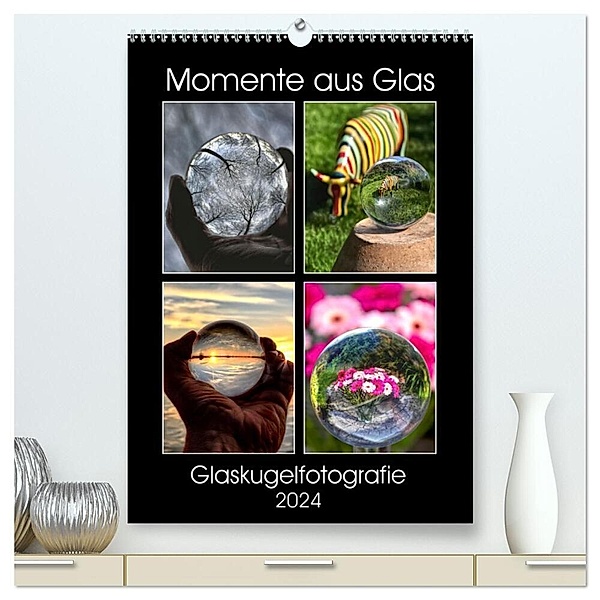 Momente aus Glas - Glaskugelfotografie (hochwertiger Premium Wandkalender 2024 DIN A2 hoch), Kunstdruck in Hochglanz, Mirko Weigt © Hamburg